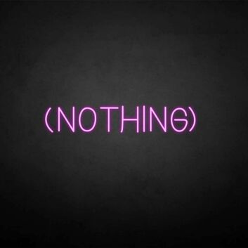 &#39;NOTHING&#39; neon sign