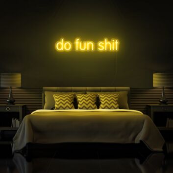 Do Fun Sht Neon Sign for playful and bold environments