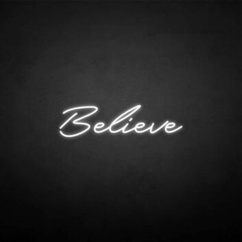&#39;Believe&#39; neon sign