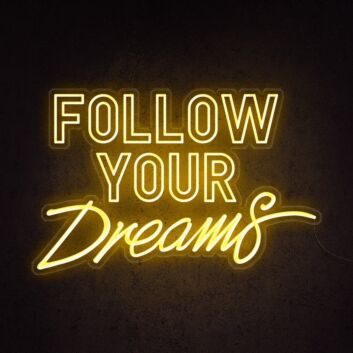 Follow Your Dreams Neon Sign perfect for bedroom or office decor