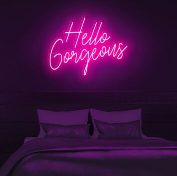 Hello Gorgeous Neon Sign for welcoming and positive spaces
