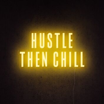 Hustle Then Chill Neon Sign for balanced and productive environments