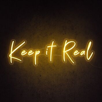 Keep It Real Neon Sign for authentic and honest spaces