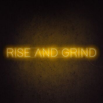 Rise And Grind Neon Sign for hardworking and motivational spaces