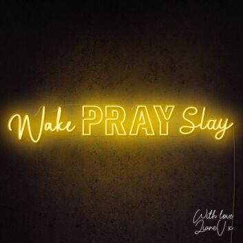 Wake Pray Slay Lianev Collection Neon Sign for empowering and motivational spaces