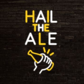 Hail The Ale Neon Sign ideal for pubs and bars