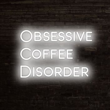Obsessive Coffee Disorder Neon Sign ideal for coffee lovers