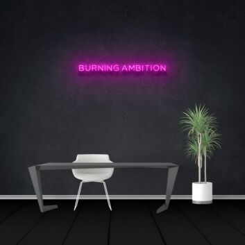Burning Ambition Neon Sign ideal for motivational spaces
