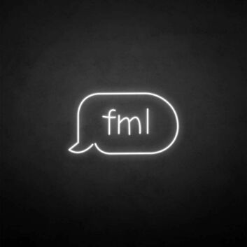&#39;Fml&#39; neon sign