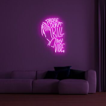 Dont Kill My Vibe Neon Sign for Bold Statements