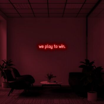 We Play To Win Neon Sign for Sports Enthusiasts