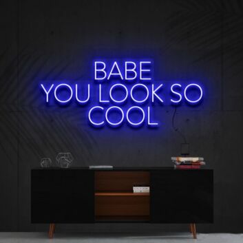 Babe You Look So Cool Neon Sign for Inspirational Decor