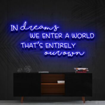 In Dreams We Enter A World Entirely Our Own Neon Sign for Whimsical Decor