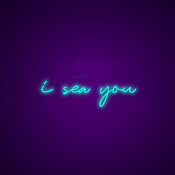 I Sea You Neon Sign for Coastal Themes