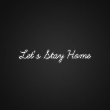 Lets Stay Home Sign Neon Sign Create a cozy home atmosphere