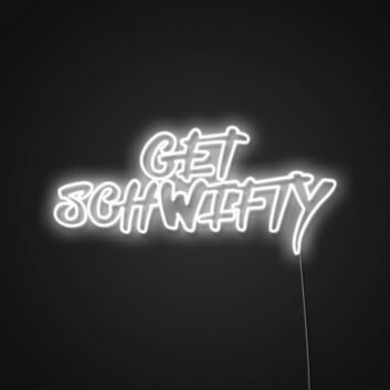 Get Schwifty Neon Sign Perfect for fans of Rick and Morty