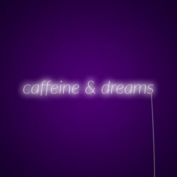Caffeine And Dreams Neon Sign Ideal for coffee shops and dreamers
