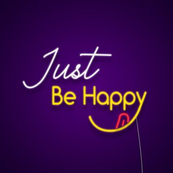 Just Be Happy Neon Sign Spread positivity with this cheerful sign