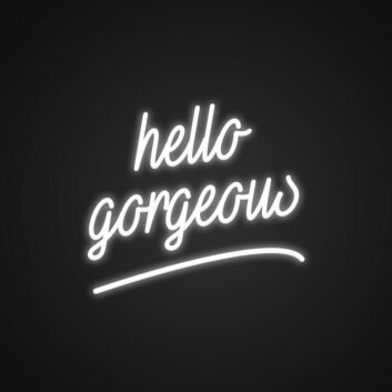 Hello Gorgeous Neon Sign Elevate your decor with elegance