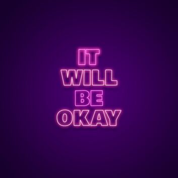 It Will Be Okay Neon Sign Spread positivity and hope