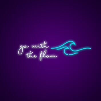Go With The Flow Neon Sign Create a relaxed atmosphere