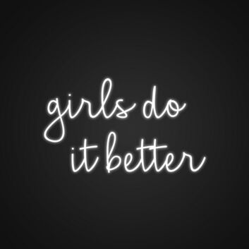 Girls Do It Better Script LED Neon Sign