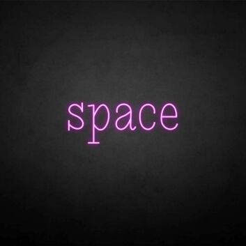 Space&#39; neon sign