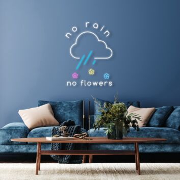 No Rain No Flowers Neon Sign Inspire resilience and growth