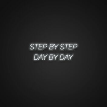 Step By Step Day By Day Neon Sign Encourage perseverance and daily progress