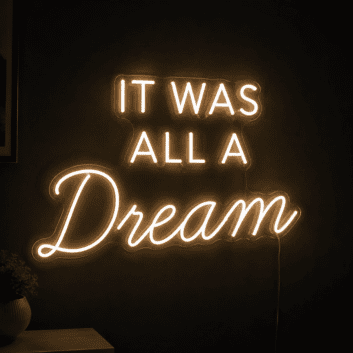 It Was All A Dream Custom Neon Sign v2 Create a dreamy and magical atmosphere