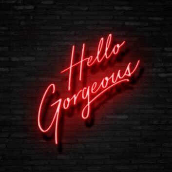 Hello Gorgeous Neon Sign Add a stylish and confident touch