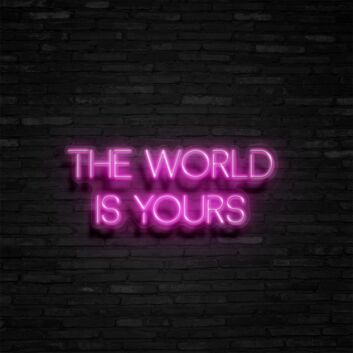 The World Is Yours Neon Sign Inspire ambition and limitless possibilities