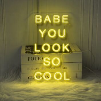 Babe You Look So Cool Neon Sign Enhance your space with confidence and style