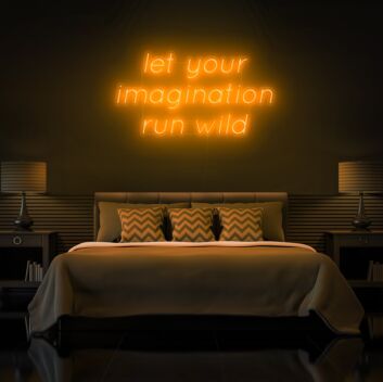 Let your imagination run wild Neon Sign