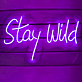 Stay wild LED Neon Sign