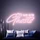 Til We Are Ghosts Script LED Neon Sign
