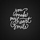 You Make My Heart Smile LED Neon Sign