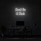 Don’t Be a Dick Handwritten LED Neon Sign