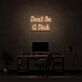 Don’t Be a Dick Handwritten LED Neon Sign
