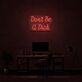 Don’t Be a Dick Handwritten LED Neon Sign