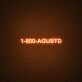 1-800-AGUSTD LED Neon Sign