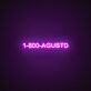 1-800-AGUSTD LED Neon Sign