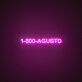 1-800-AGUSTD LED Neon Sign