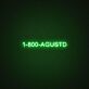 1-800-AGUSTD LED Neon Sign