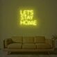 Let’s Stay Home Rounded Lettering LED Neon Sign