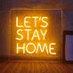 Let’s Stay Home Rounded Lettering LED Neon Sign