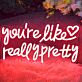 You're Like Really Pretty LED Neon Sign
