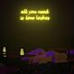 All You Need Is Lashes LED Neon Sign