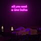All You Need Is Lashes LED Neon Sign