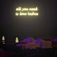 All You Need Is Lashes LED Neon Sign
